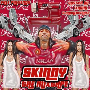 Skinny the MIXTAPE (Explicit)