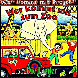 Wer kommt mit zum Zoo (Die Lieder)