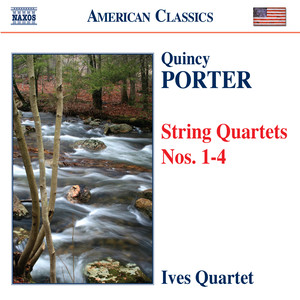 Porter, Q.: String Quartets, Vol. 1 - Nos. 1-4 (Ives Quartet)