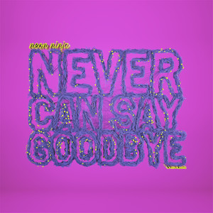 Never Can Say Goodbye (HappyTech Remix)