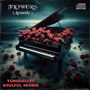 Flowers (feat. SOULFUL SKONIE) [Acoustic Version] [Explicit]