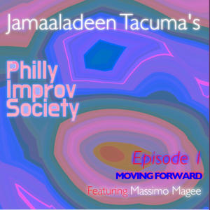 Philly Improv Society Episode 1 Moving Forward track 1.Lucent Ruh (feat. Kevin Diehl, Massimo Magee, Julius Masri, Terry Lawson & Doug Hirlinger)