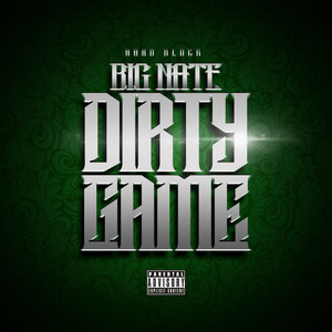 Dirty Game (feat. Big Nate) [Explicit]