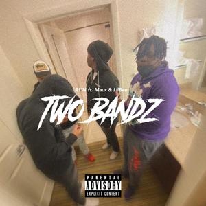 Two Bandz (feat. Maur & LilBee) [Explicit]