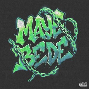 Maye Bede (Explicit)