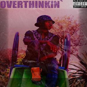 OVERTHINKIN' (feat. Bayden Records) (Explicit)