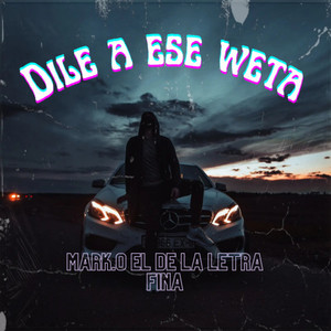 Dile A Ese Weta