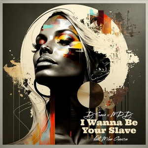 I Wanna Be Your Slave (Explicit)