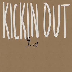 KICKIN' OUT