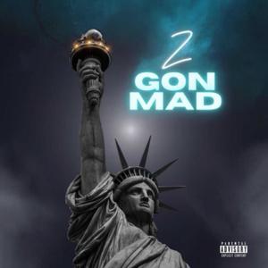 Z Gon Mad (Explicit)