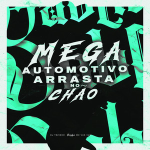 MEGA AUTOMOTIVO ARRASTA NO CHÃO