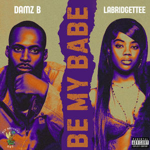 Be My Babe (feat. Labridgettee) [Explicit]