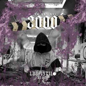 Yo soy del 2000 (feat. Dj Web) [Explicit]