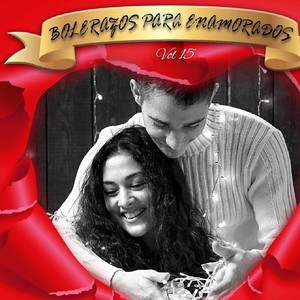 Boleros Para Enamorados, Vol. 15