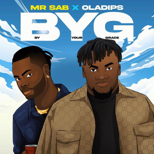 By Your Grace (B.Y.G) (Explicit)