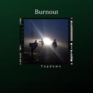 Topdown - Burnout (Explicit)