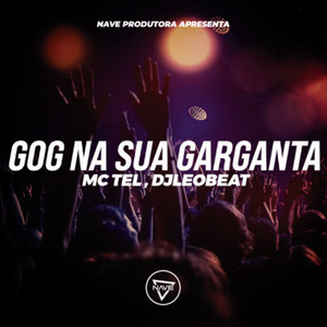 Gog Na Sua Garganta (Explicit)