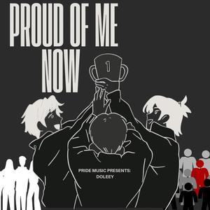 Proud Of Me Now (Explicit)