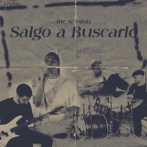 Salgo A Buscarlo (Live session) [Explicit]