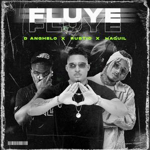 Fluye (feat. Haquil & D'anghelo) [Explicit]