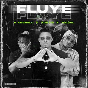Fluye (feat. Haquil & D'anghelo) (Explicit)