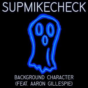 Background Character(feat. Aaron Gillespie)