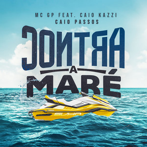 Contra a Maré (feat. Caio Kazzi, Caio Passos) (Explicit)