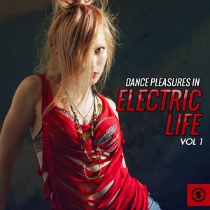 Dance Pleasures in Electric Life, Vol. 1