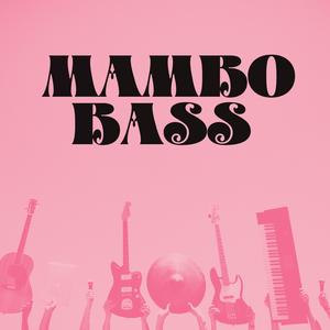 MAMBO BASS (SPEEDY UP)