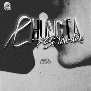 Chúng Ta Sẽ Lớn Dần (feat. SLIMWA) (Explicit)