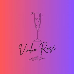 Vinho Rosé (Explicit)