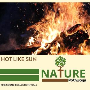 Hot Like Sun- Fire Sound Collection, Vol.6