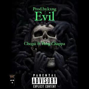 Evil (feat. YUNG CHAPPA)