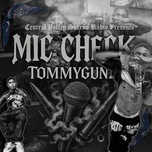 Central Valley Sureño Radio - Mic Check (feat. TommyGunz) (Explicit)
