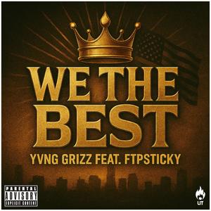 We The Best (feat. FTPSticky) (Explicit)