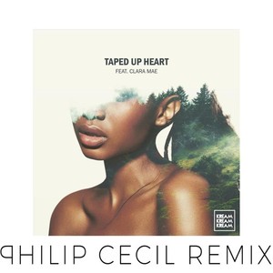 Taped Up Heart Ft. Clara Mae (Philip Cecil Remix)