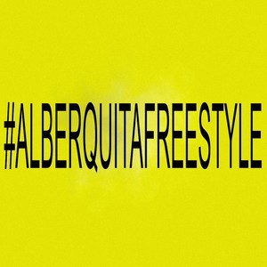 #ALBERQUITAFREESTYLE (Explicit)