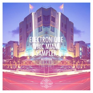 Electronique Miami WMC Sampler 2013 (Nu Edition)