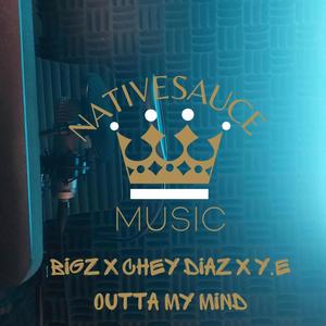 Outta My Mind (feat. Chey Diaz & Y.E)