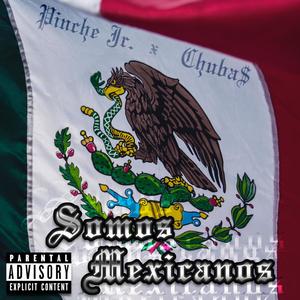 Somos Mexicanos (feat. Chuba$)