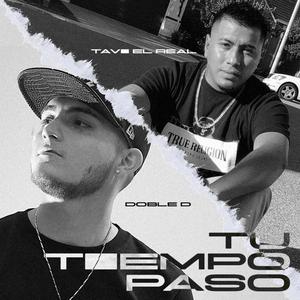 Tu Tiempo Paso(feat. Doble D) (Explicit)