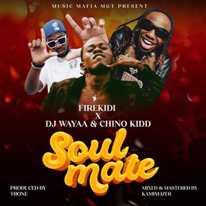 Soulmate (feat. Chino Kidd & Dj wayaa|Explicit)