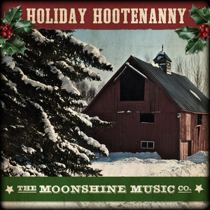 The Moonshine Music Co: Holiday Hootenanny