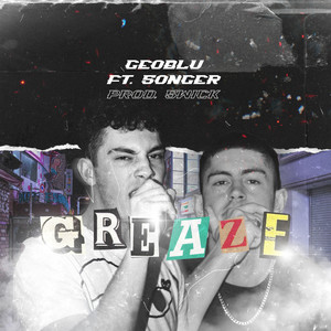 Greaze (Explicit)
