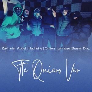Te Quiero Ver (feat. Zakharia, Nachette, Lamassu & AlpakaGng) (Explicit)