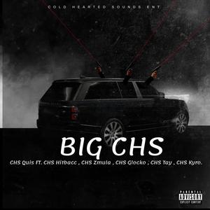 BIG CHS (feat. Hitbacc, Gloxko, CHS Tay & CHS Zmula) [Explicit]