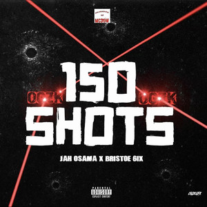 150 Shots (Explicit)