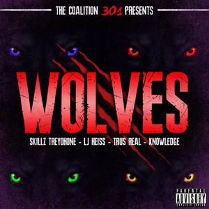 Wolves (feat. Skillz TreyOhOne, LJ Heiss & Trus Real) [Explicit]