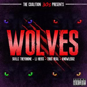 Wolves (feat. Skillz TreyOhOne, LJ Heiss & Trus Real) (Explicit)