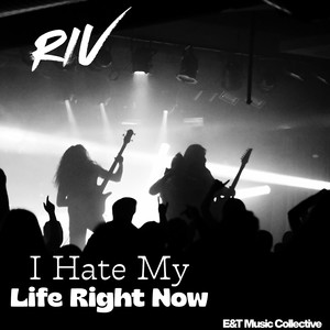 I Hate My Life Right Now